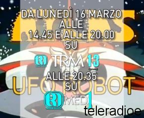 Ufo Robot dal 16 Marzo su Trm13 e Med1