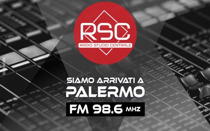 RSC Radio Studio Centrale da Maggio 2024 anche a Palermo in FM